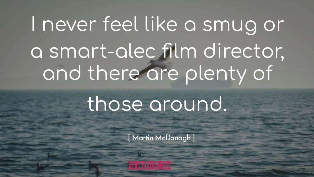 Smug quotes by Martin McDonagh