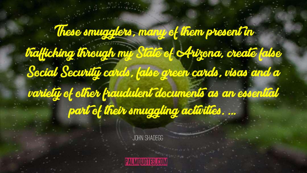Smugglers quotes by John Shadegg