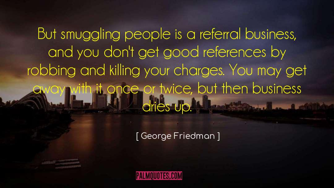 Smuggling quotes by George Friedman
