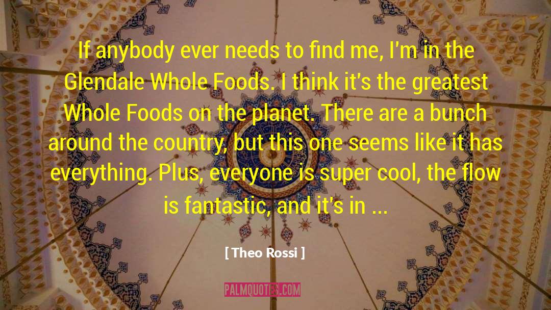 Snack Foods quotes by Theo Rossi