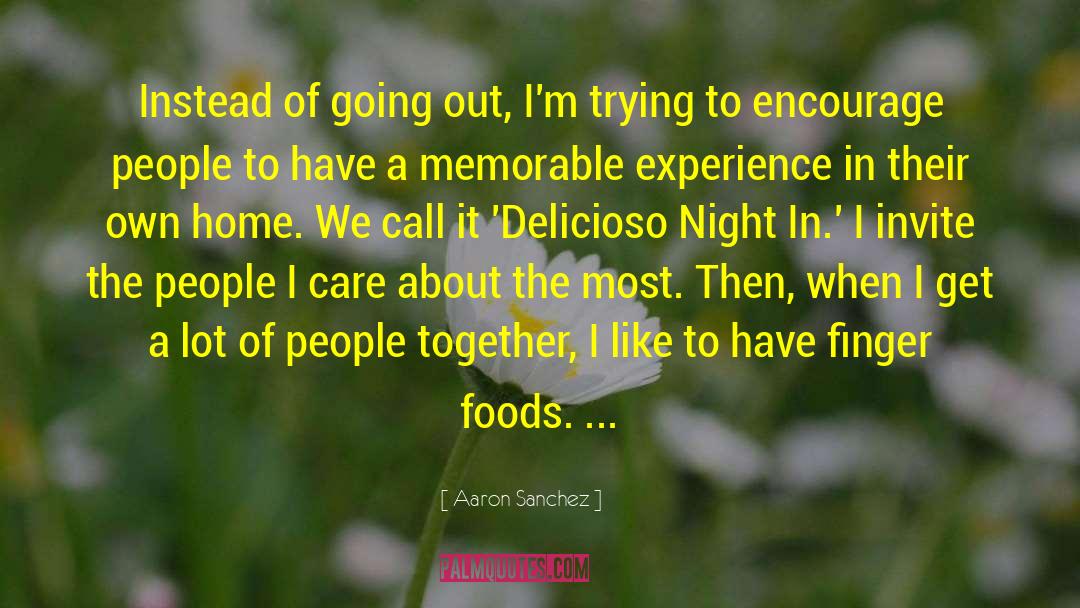 Snack Foods quotes by Aaron Sanchez