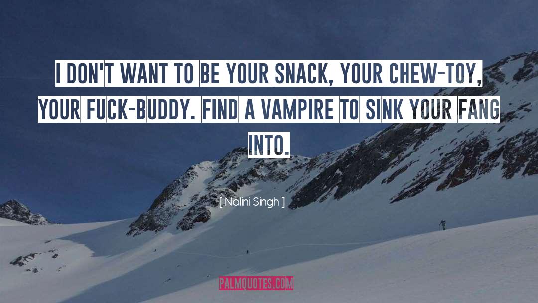 Snack quotes by Nalini Singh