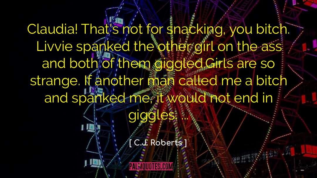 Snacking quotes by C.J. Roberts