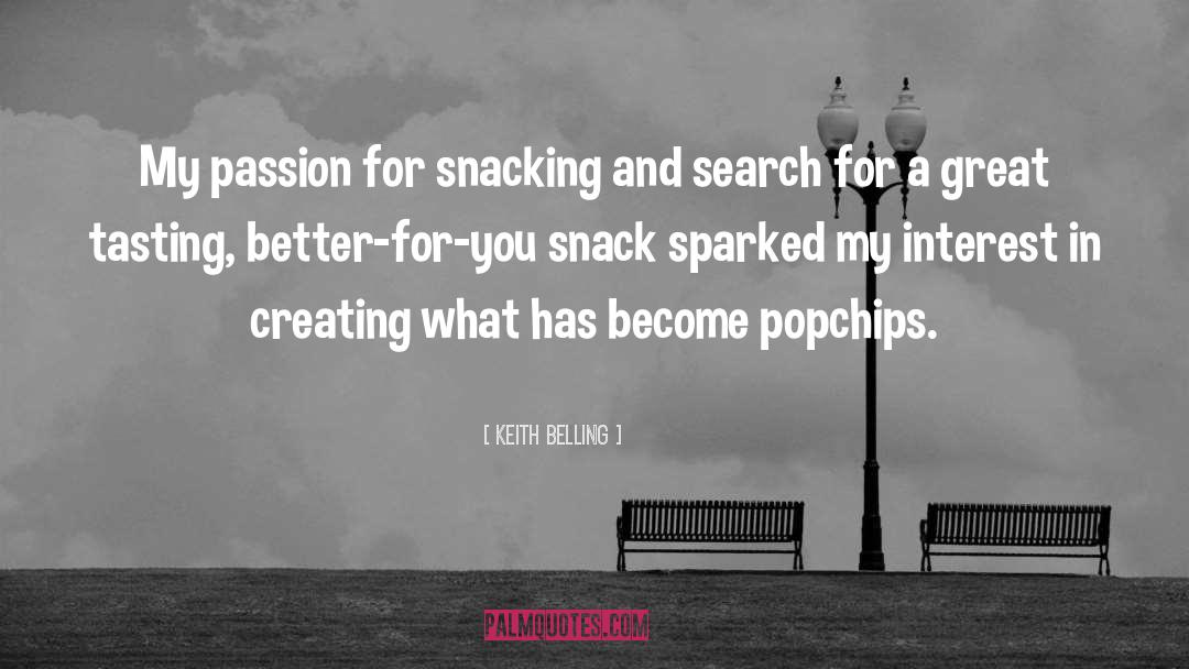 Snacking quotes by Keith Belling