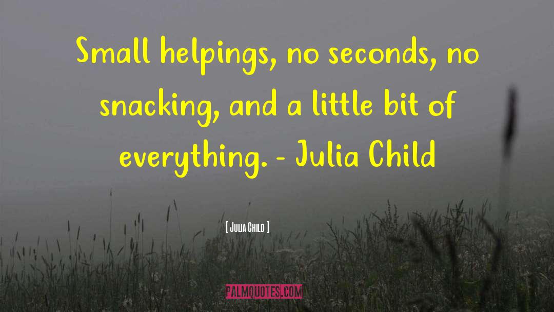 Snacking quotes by Julia Child