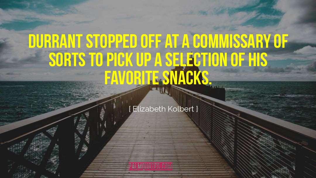 Snacks quotes by Elizabeth Kolbert