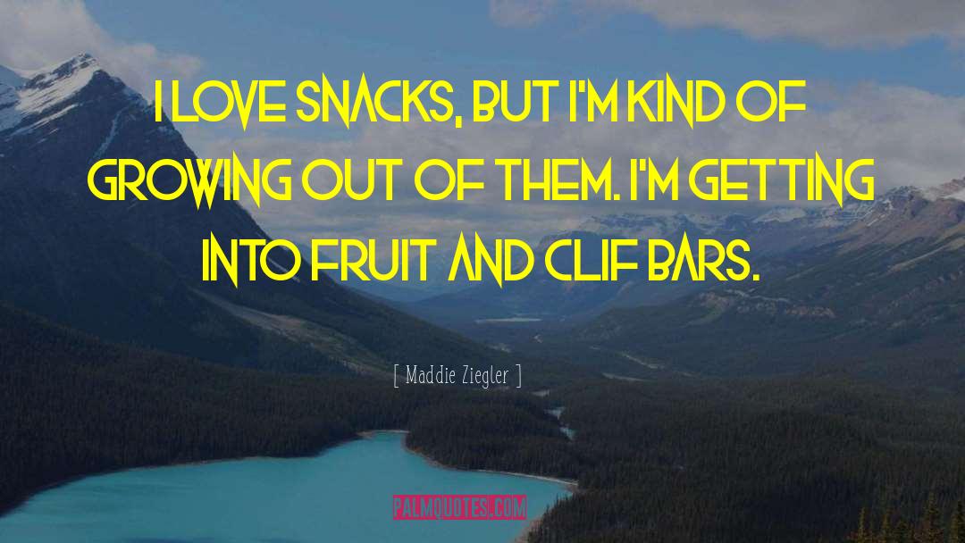 Snacks quotes by Maddie Ziegler