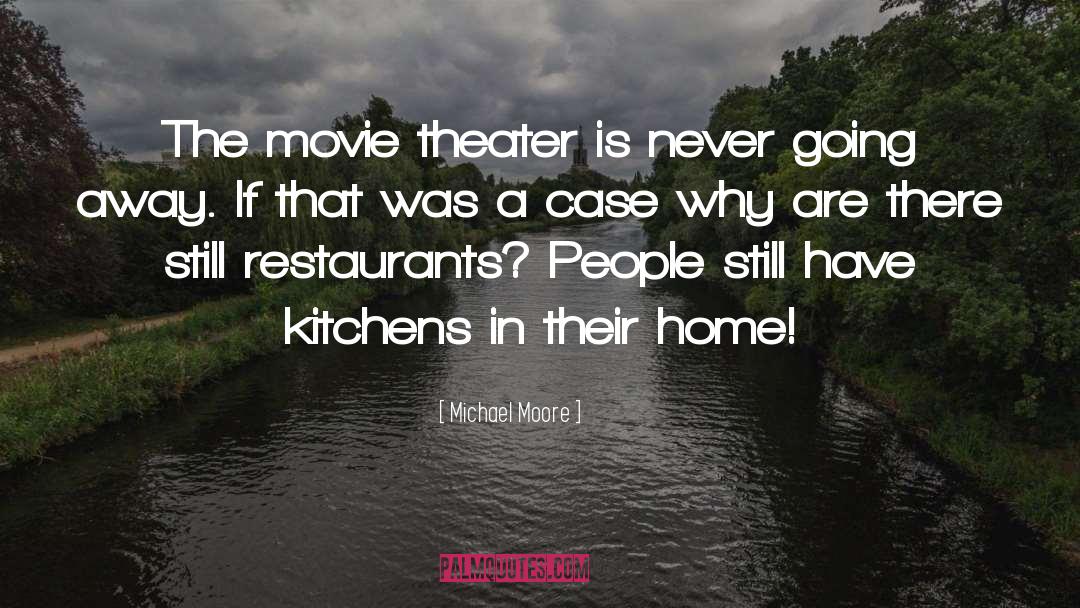 Snaidero Kitchens quotes by Michael Moore