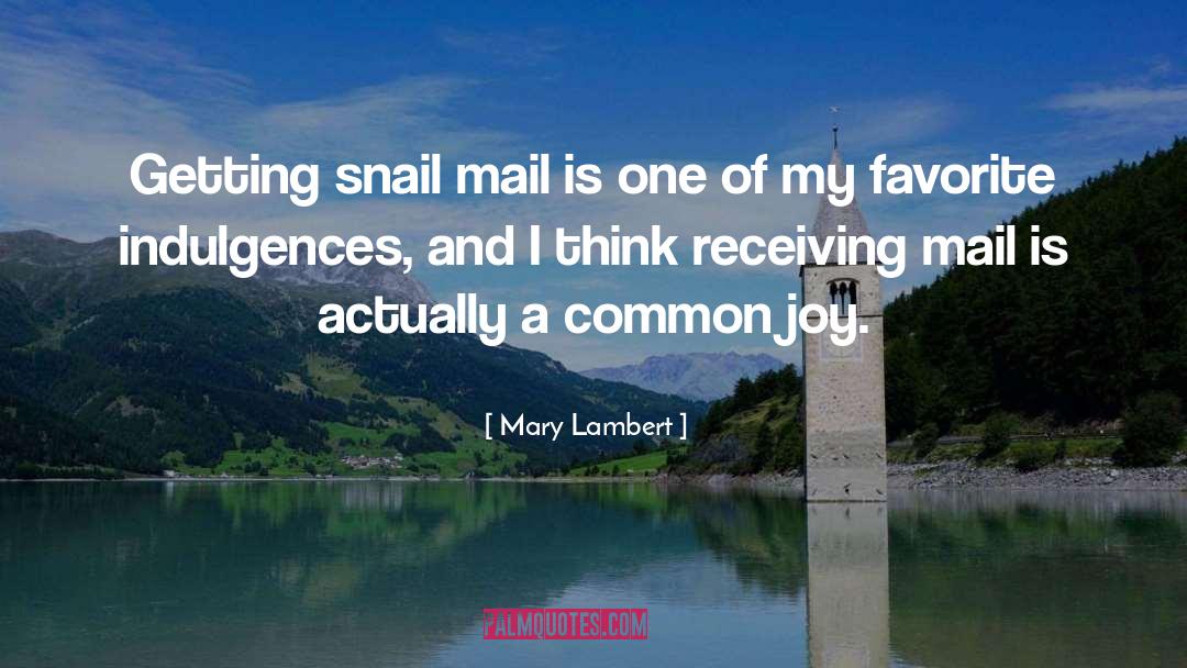 Snail Mail quotes by Mary Lambert