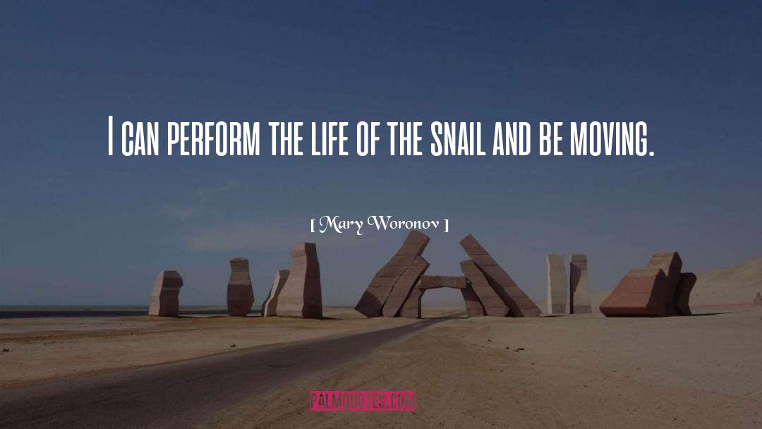 Snail quotes by Mary Woronov