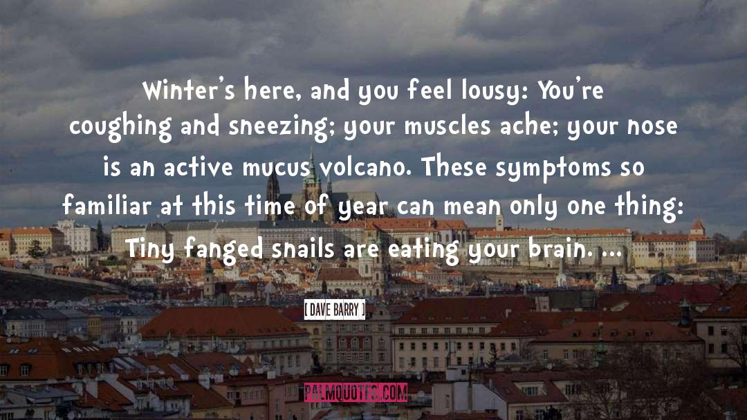 Snails quotes by Dave Barry