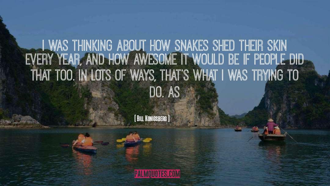 Snakes As Pets quotes by Bill Konigsberg