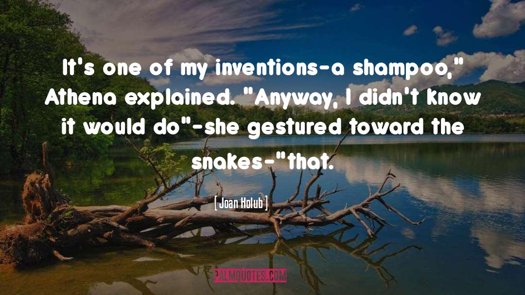 Snakes quotes by Joan Holub