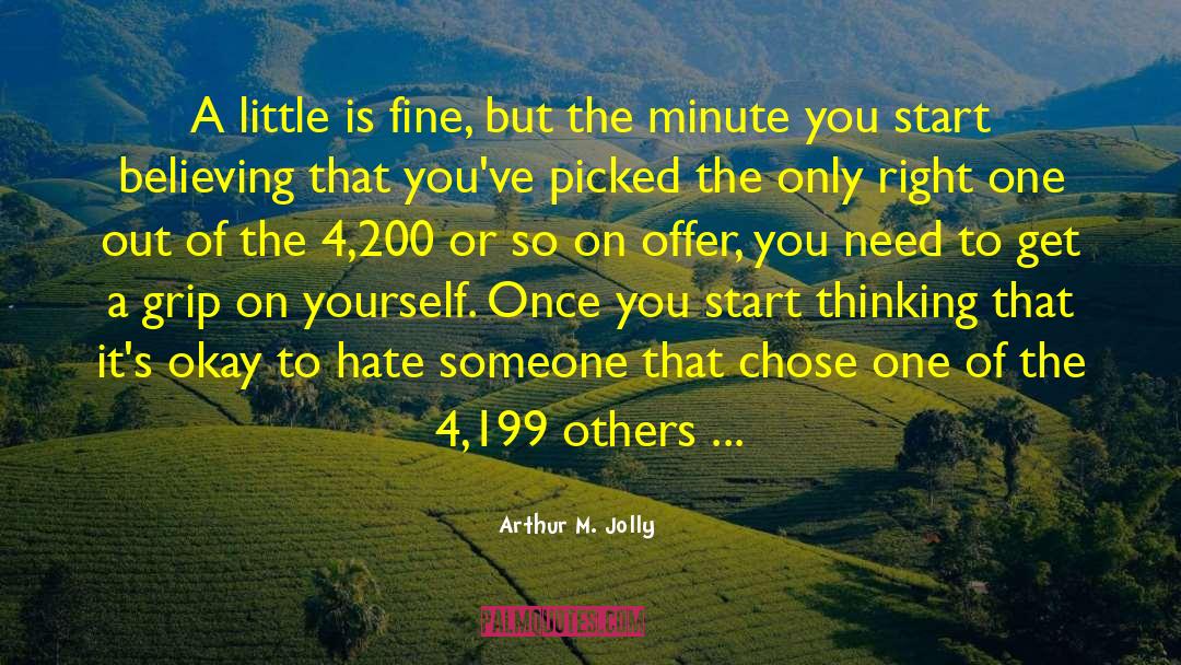 Snap Out Of It quotes by Arthur M. Jolly
