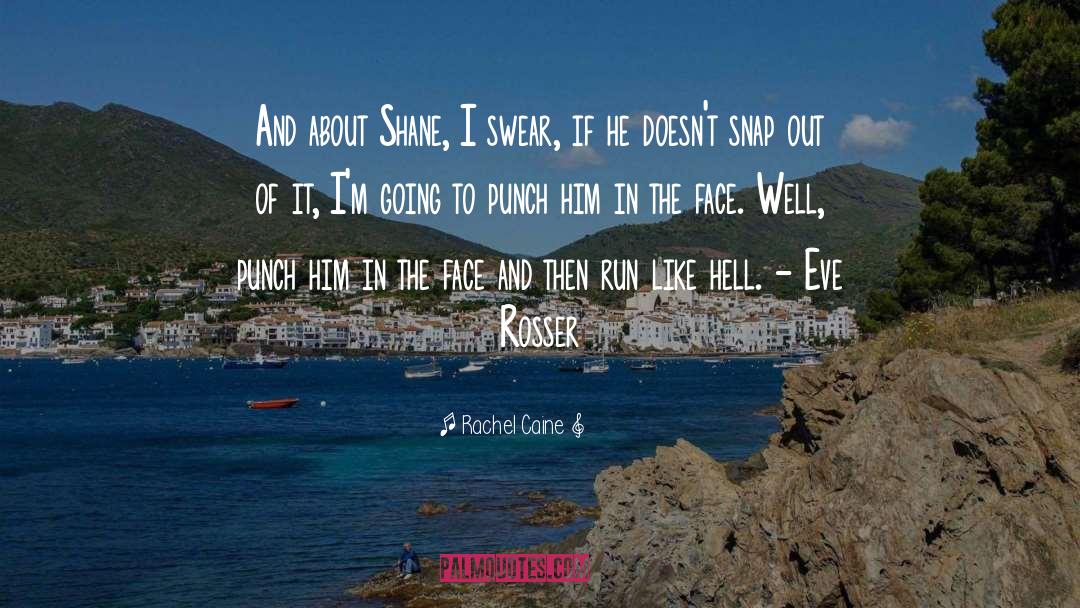 Snap Out Of It quotes by Rachel Caine