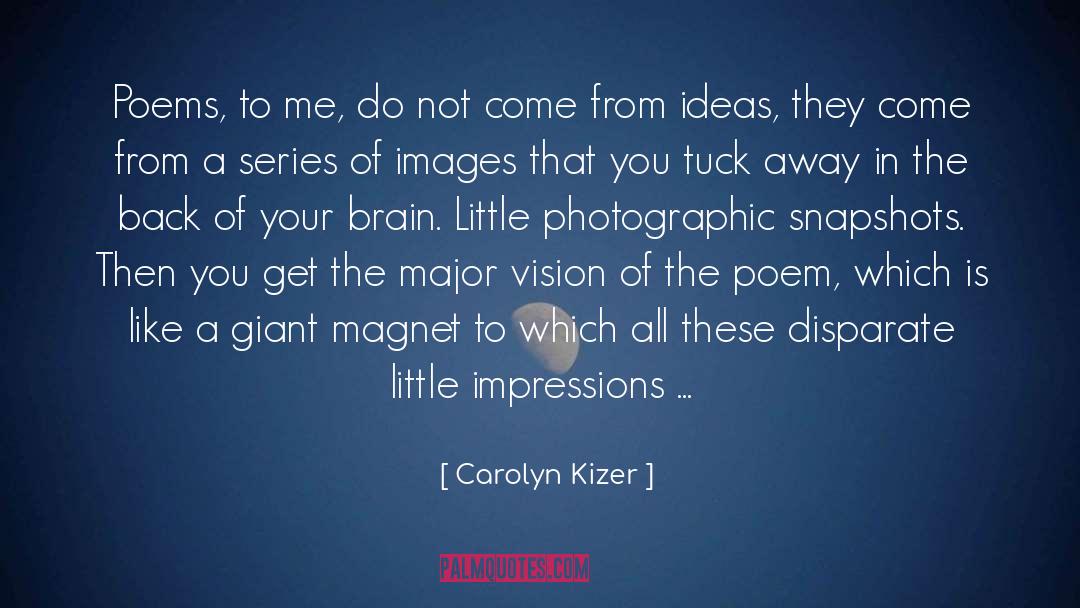 Snapshots quotes by Carolyn Kizer