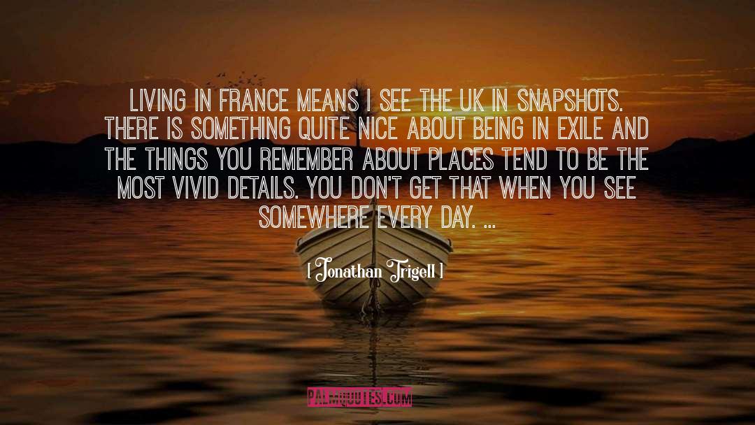 Snapshots quotes by Jonathan Trigell