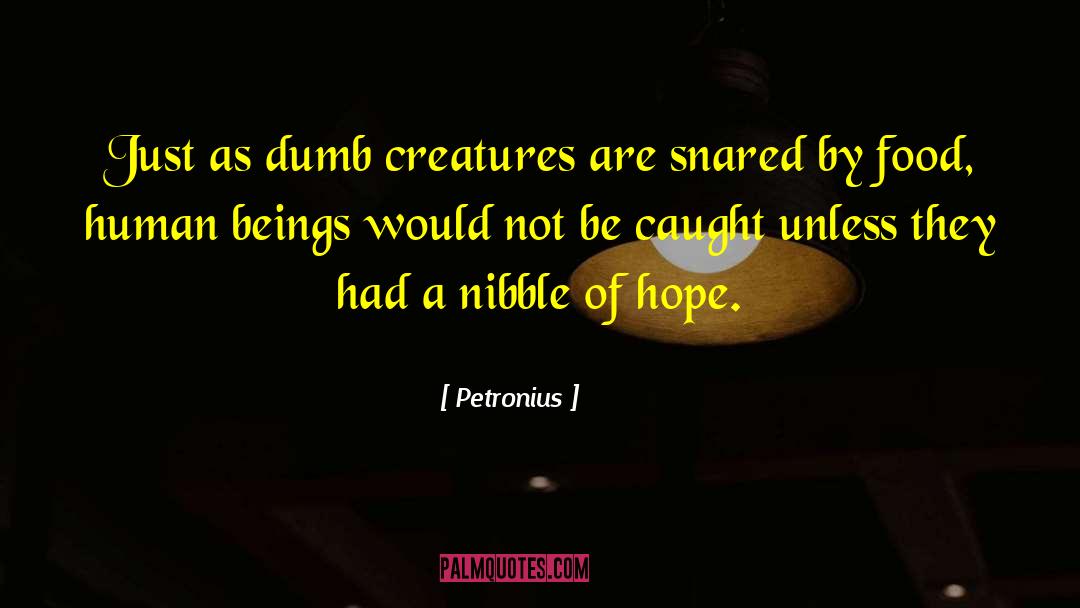 Snared quotes by Petronius