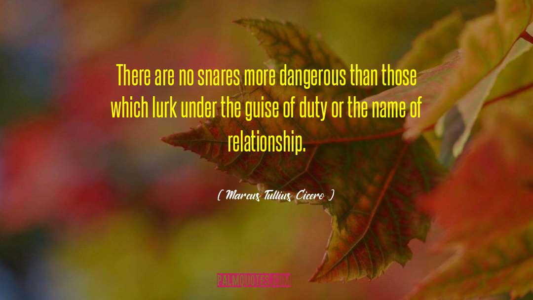 Snares quotes by Marcus Tullius Cicero