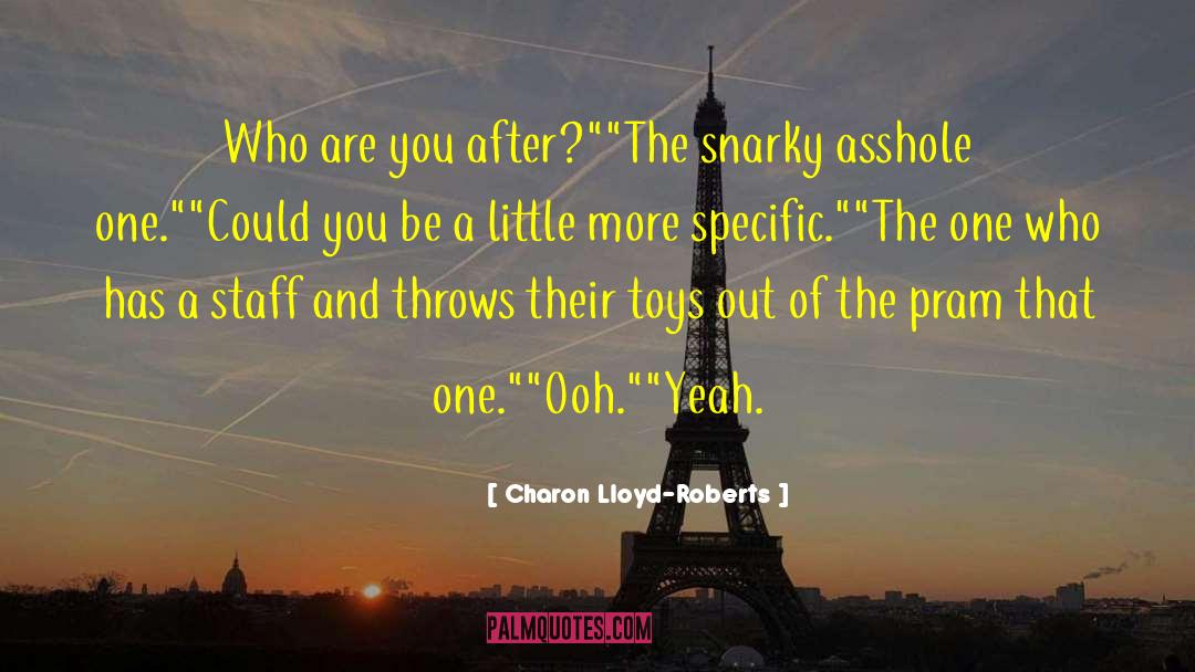 Snarky quotes by Charon Lloyd-Roberts