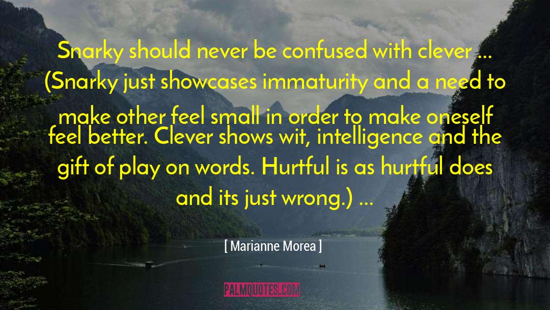 Snarky quotes by Marianne Morea