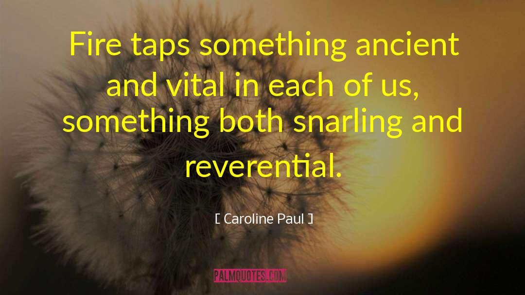 Snarling quotes by Caroline Paul