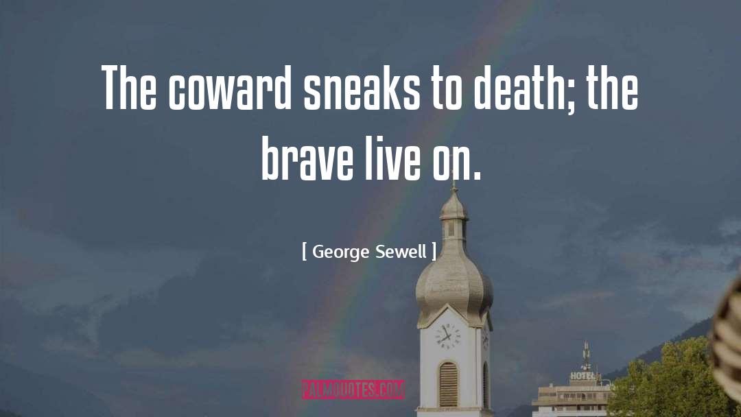 Sneak quotes by George Sewell