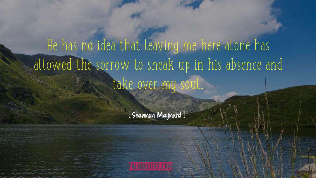 Sneak Up quotes by Shannon Maynard