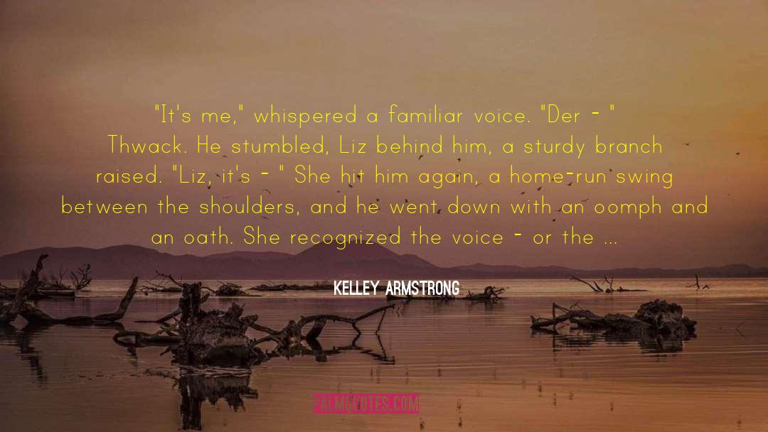 Sneak Up quotes by Kelley Armstrong