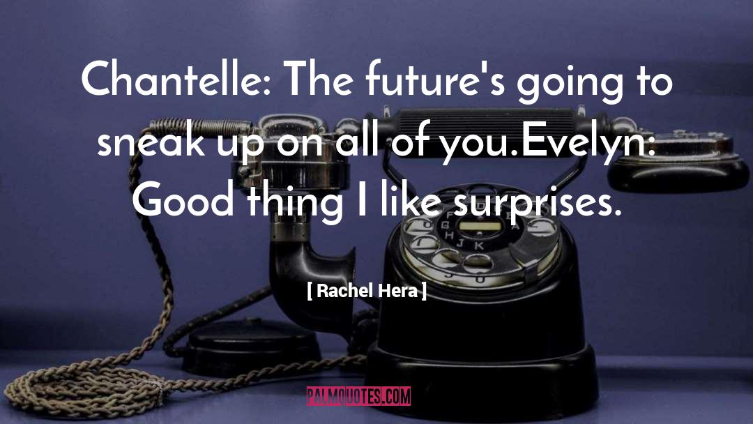 Sneak Up quotes by Rachel Hera