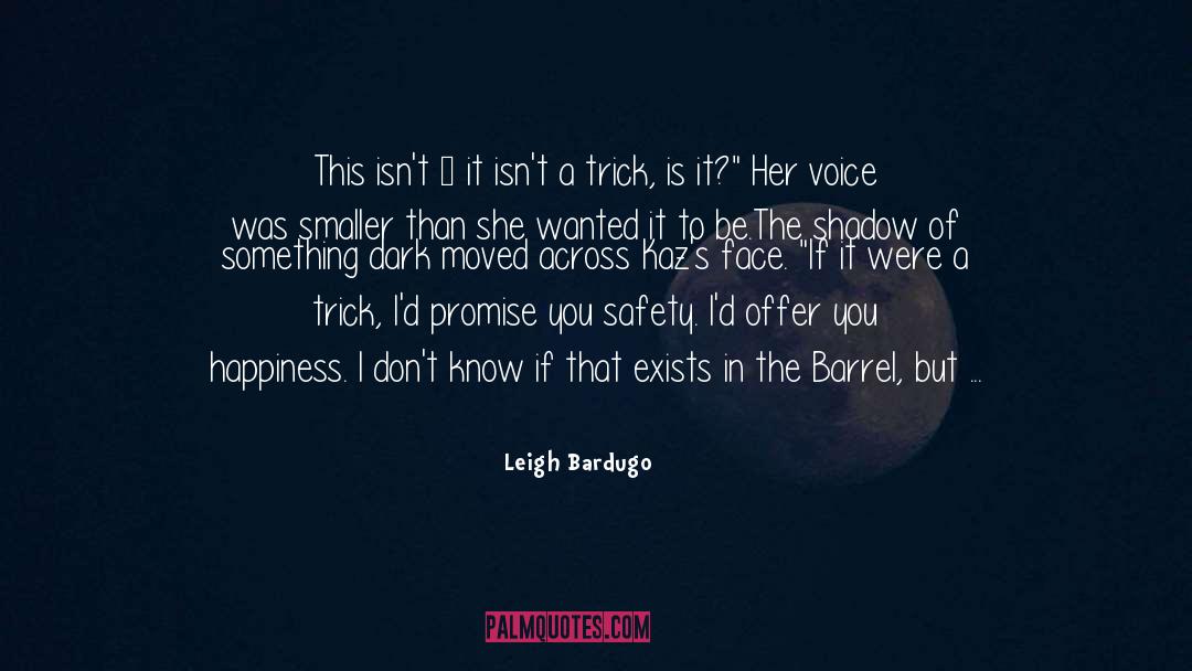Sneak Up quotes by Leigh Bardugo