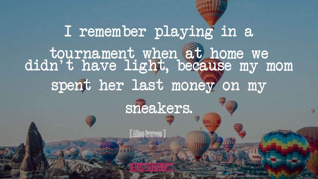 Sneakers quotes by Allen Iverson