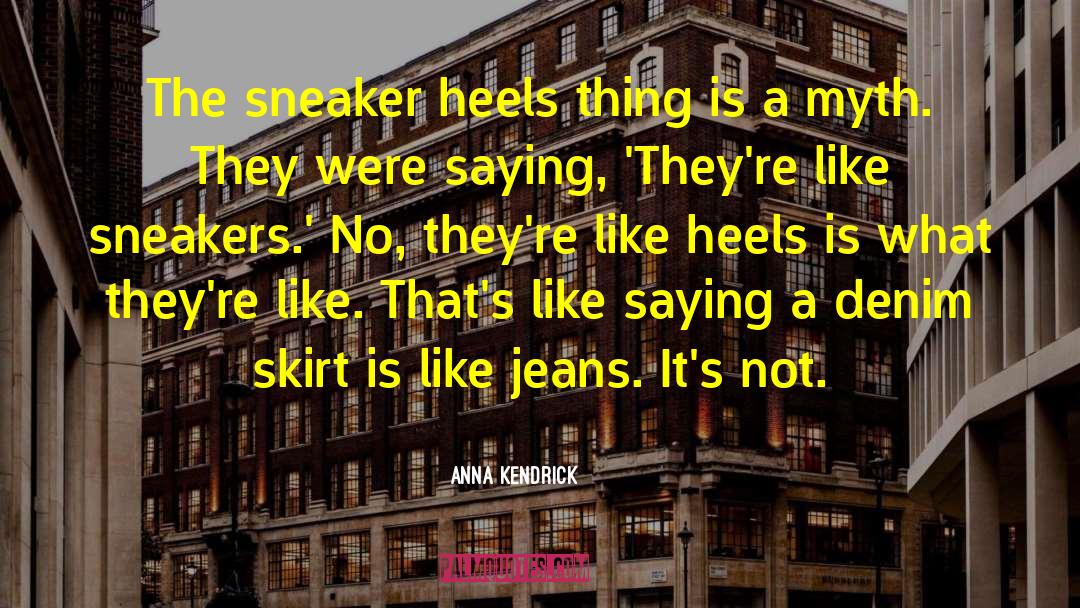 Sneakers quotes by Anna Kendrick