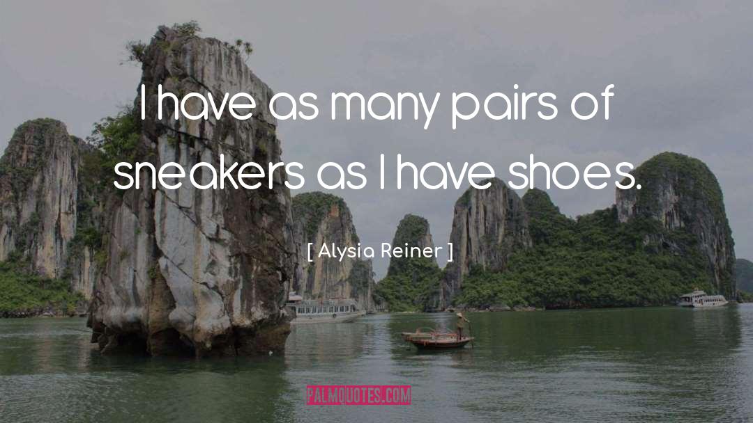 Sneakers quotes by Alysia Reiner