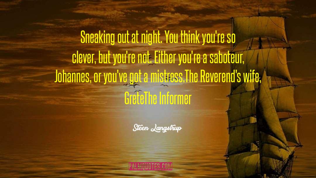 Sneaking Out quotes by Steen Langstrup