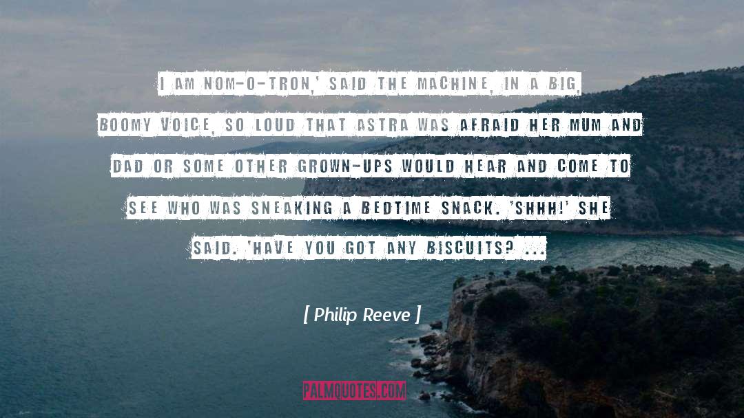 Sneaking Out quotes by Philip Reeve