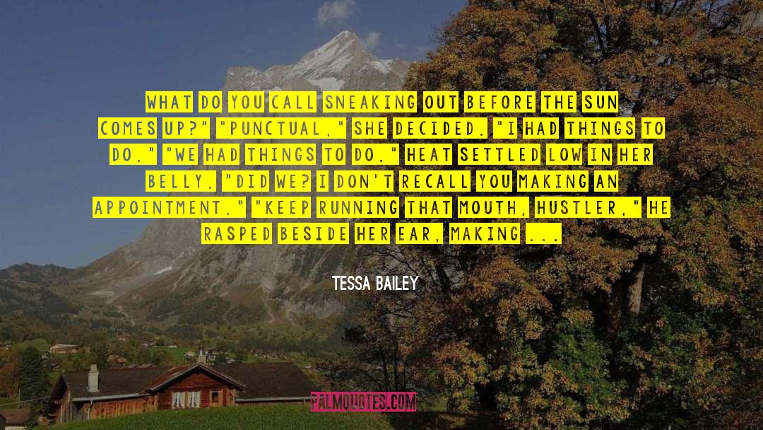 Sneaking Out quotes by Tessa Bailey