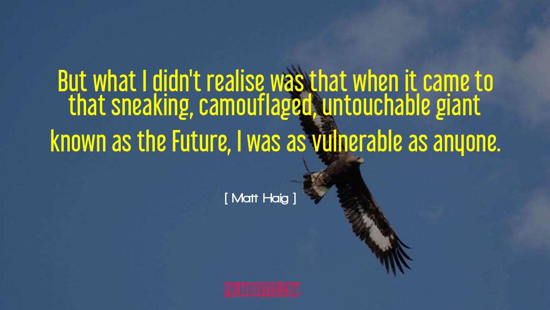 Sneaking Up quotes by Matt Haig