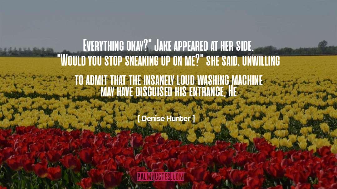Sneaking Up quotes by Denise Hunter