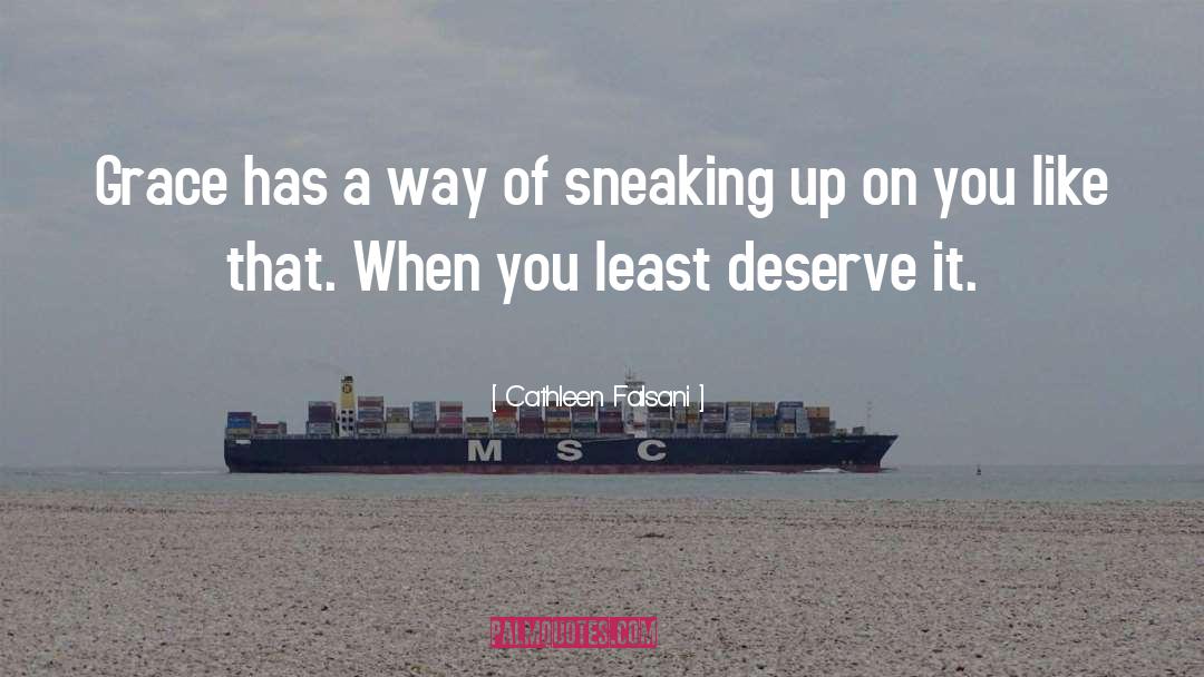 Sneaking Up quotes by Cathleen Falsani