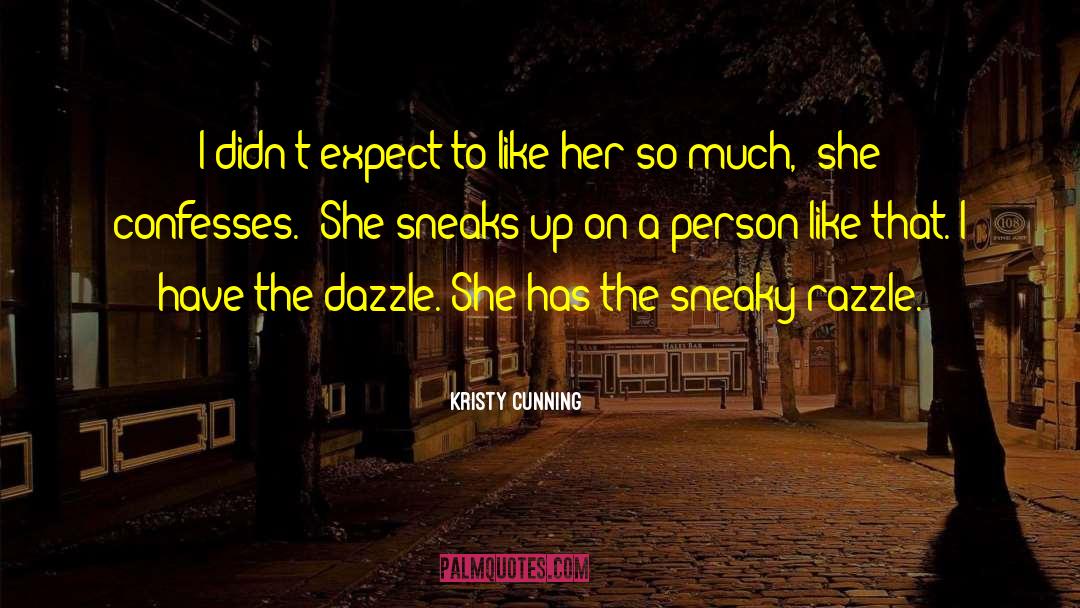 Sneaks quotes by Kristy Cunning