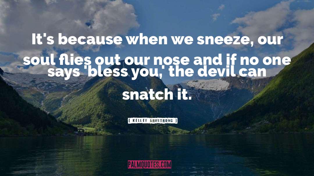 Sneeze quotes by Kelley Armstrong