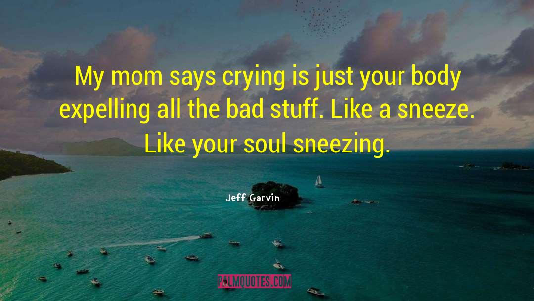 Sneezing quotes by Jeff Garvin