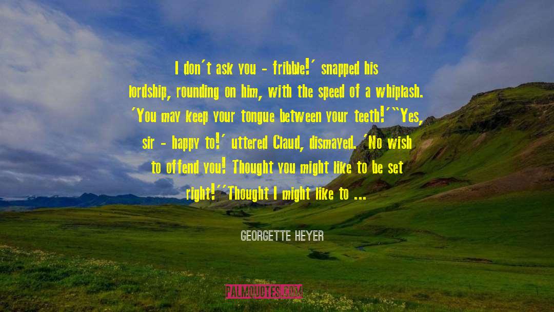 Snidey Whiplash quotes by Georgette Heyer