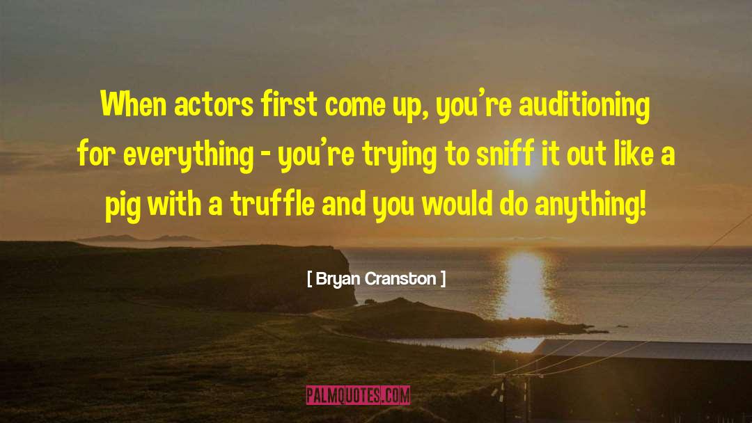 Sniff quotes by Bryan Cranston