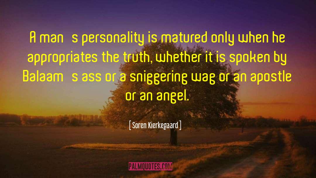 Sniggering quotes by Soren Kierkegaard