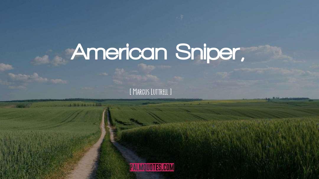 Sniper quotes by Marcus Luttrell