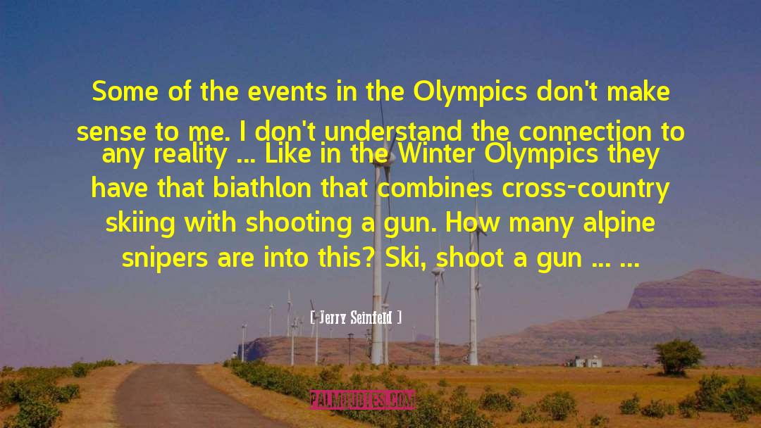 Snipers quotes by Jerry Seinfeld