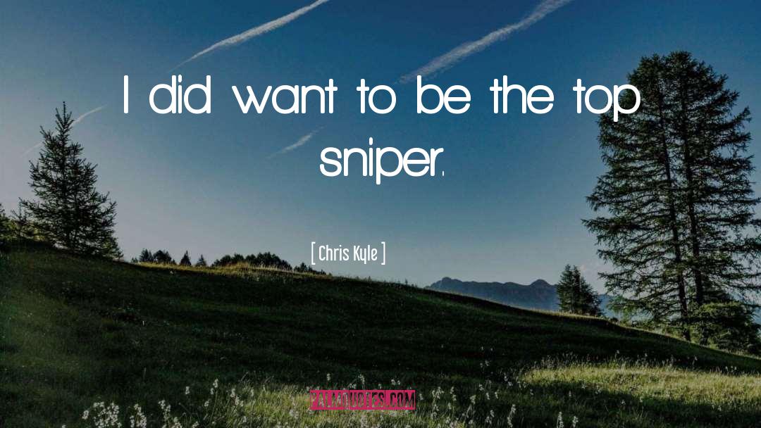 Snipers quotes by Chris Kyle