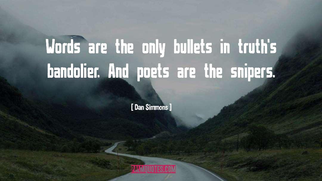 Snipers quotes by Dan Simmons